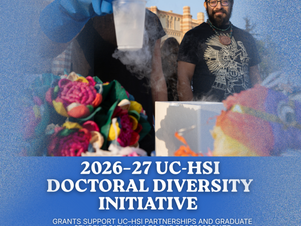 flyer for 2026–27 University of California-Hispanic Serving Institutions Doctoral Diversity Initiative (UC-HSI DDI) information session, taking place on october 7, 2026 from 11 am-1 pm on UCLA campus and via Zoom